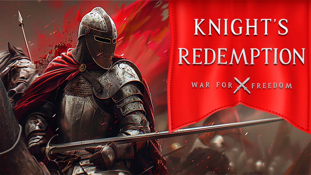骑士的救赎:自由之战 .Knight’s Redemption: War for Freedom