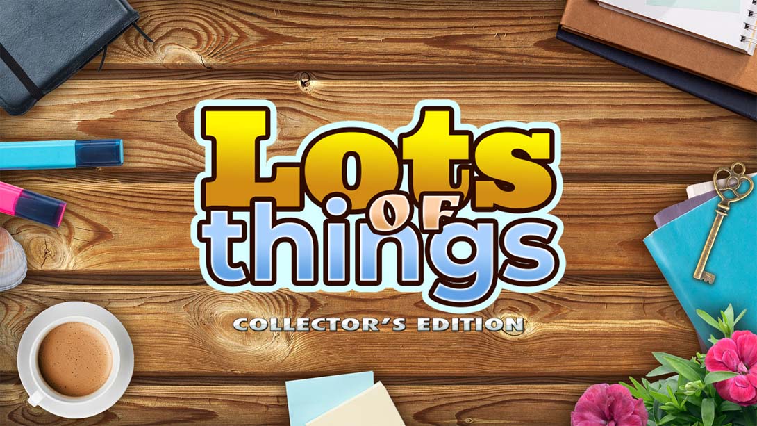 Lots of Things Collector’s Edition