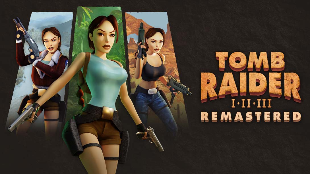 古墓丽影1-3 复刻版 .Tomb Raider I-III Remastered