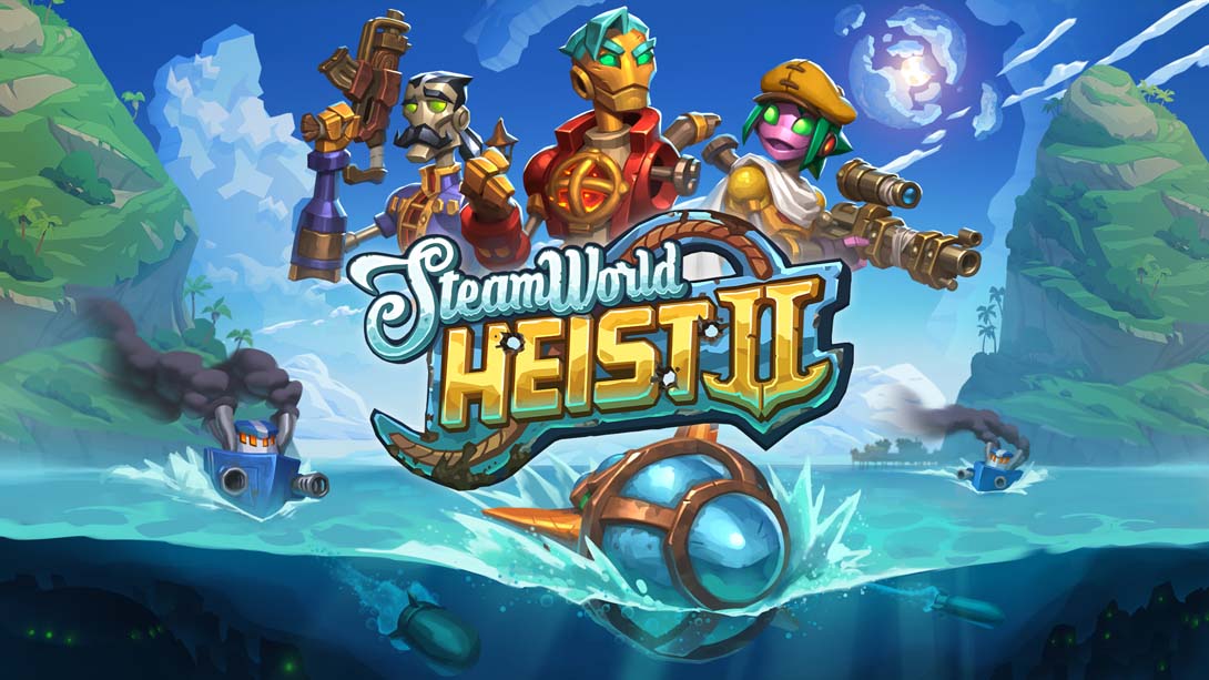 蒸汽世界 劫掠2 .SteamWorld Heist 2