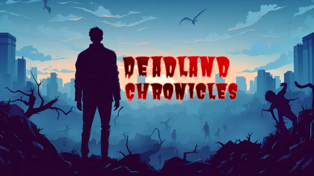 死亡之地编年史 .Deadland Chronicles