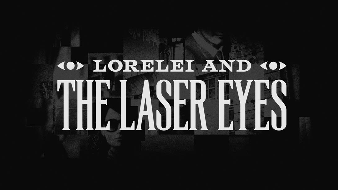 罗蕾莱和激光眼 .Lorelei and the Laser Eyes