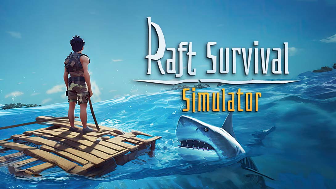 船长漂流记 救生筏模拟器 .RAFT SURVIVAL SIMULATOR