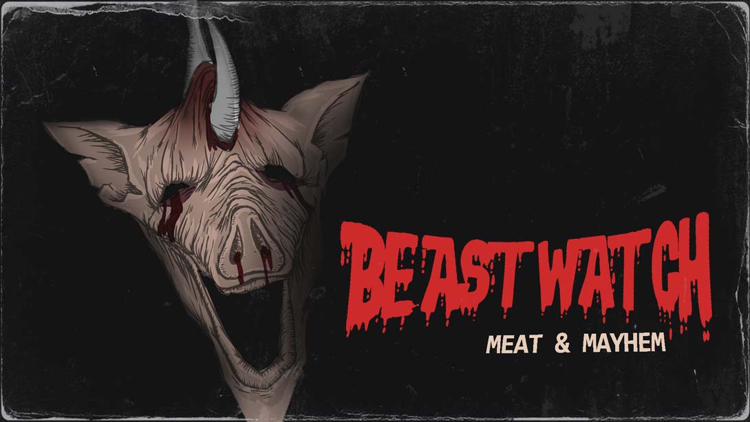 野兽守望者 .BEASTWATCH Meat & Mayhem