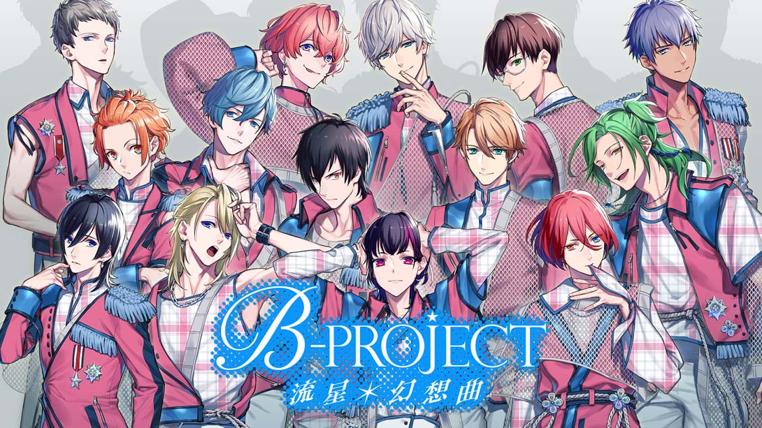 B-PROJECT 流星幻想曲 .B-PROJECT RYUSEI FANTASIA
