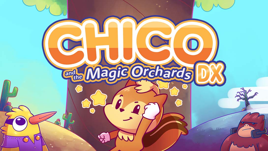 奇珂和魔法果园DX .Chico and the Magic Orchards DX