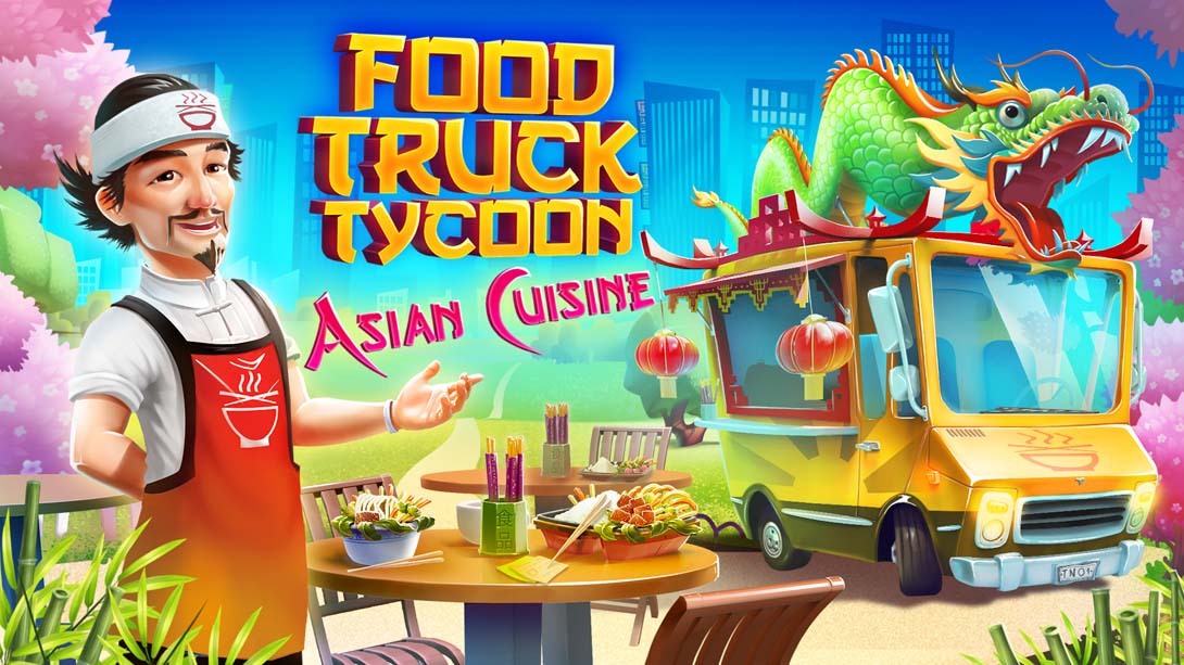 餐车大亨：亚洲美食 Food Truck Tycoon – Asian Cuisine