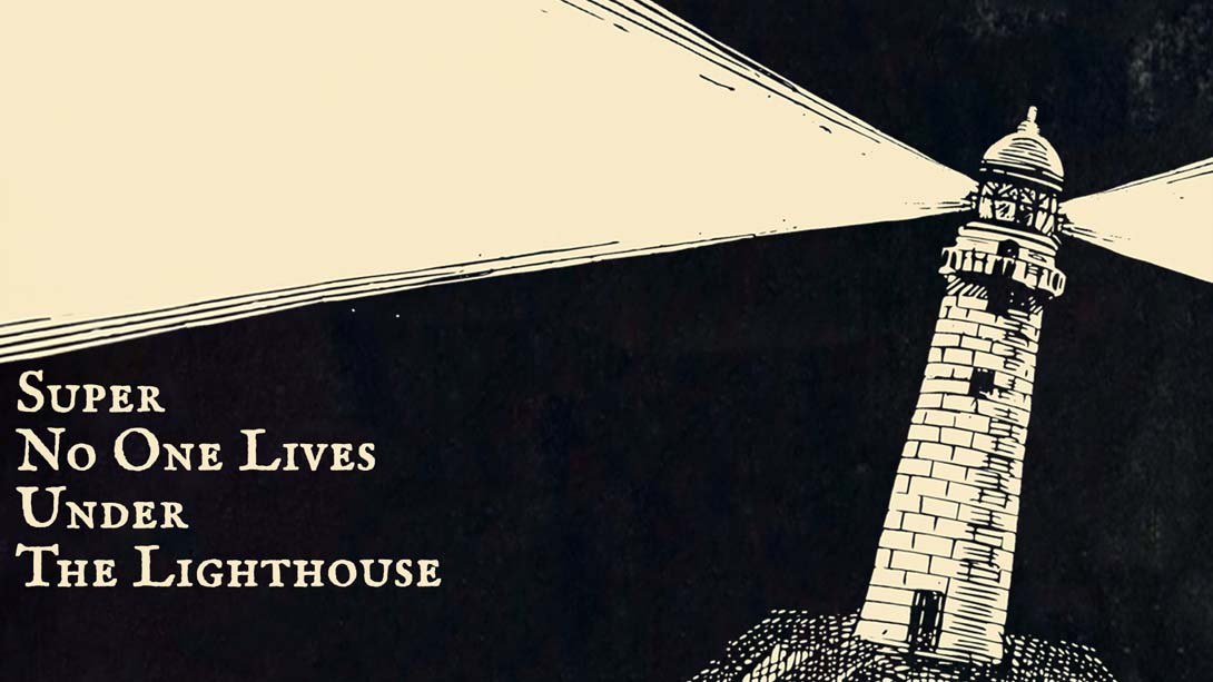 没有人住在灯塔下超级版 .SUPER NO ONE LIVES UNDER THE LIGHTHOUSE