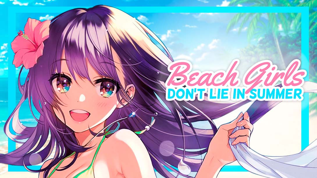 沙滩女孩:不要在夏天撒谎 Beach Girls: Don’t Lie in Summer