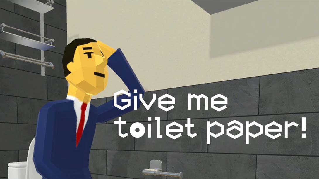 没纸了! Give me toilet paper!