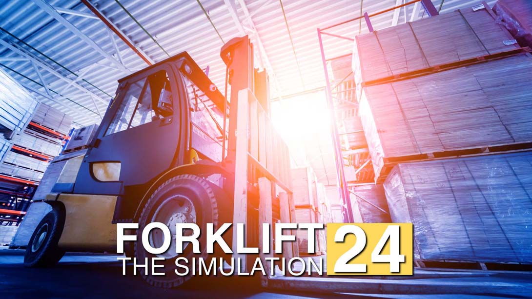 叉车2024 模拟器 .Forklift 2024 – The Simulation