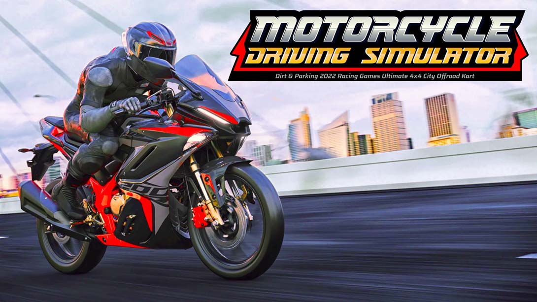 摩托车驾驶模拟器 Motorcycle Driving Simulator   Dirt & Parking 2022 Racing Games Ult