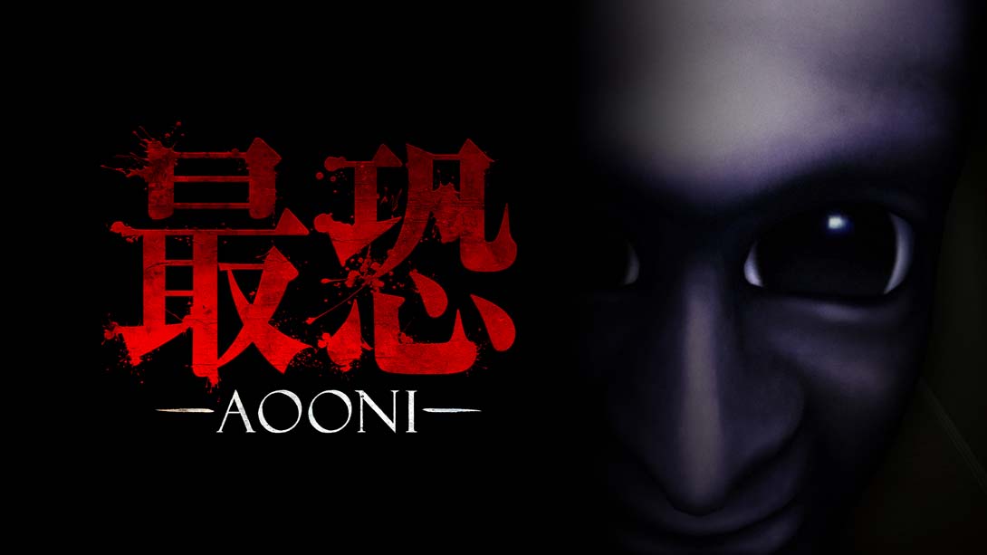 最恐 -青鬼- .Absolute Fear -AOONI-