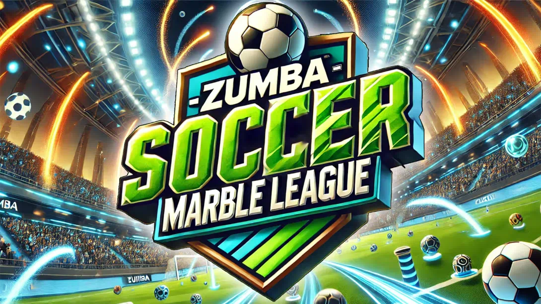 尊巴 足球弹珠联赛 .Zumba   Soccer Marble League