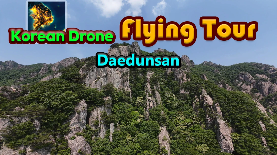 韩国无人机飞行游览大芚山 .Korean Drone Flying Tour Daedunsan