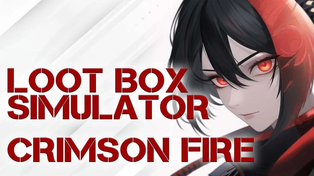 战利品箱模拟器 – 绯红之火 Loot Box Simulator – Crimson Fire
