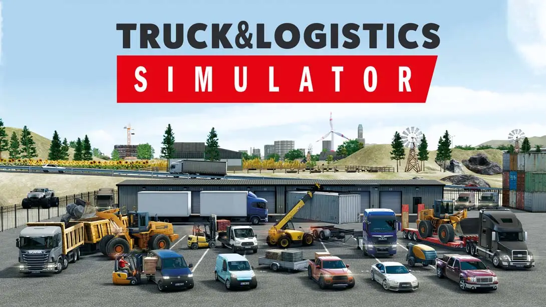 卡车和物流模拟器 .Truck & Logistics Simulator