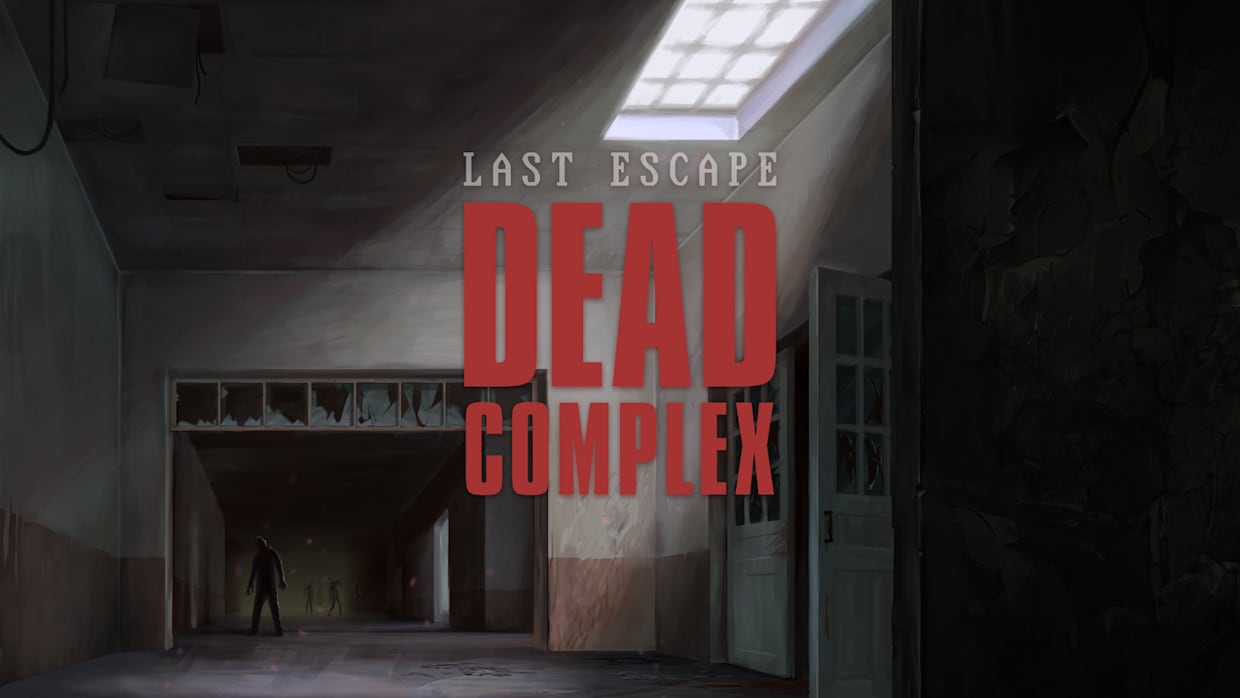 最后的逃生：死亡情结|Last Escape: Dead Complex