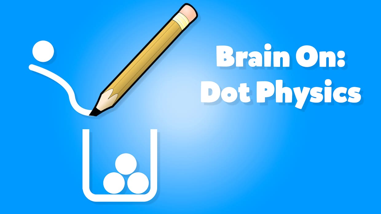 开动脑筋：点物理学|大脑开启：点物理|Brain On: Dot Physics