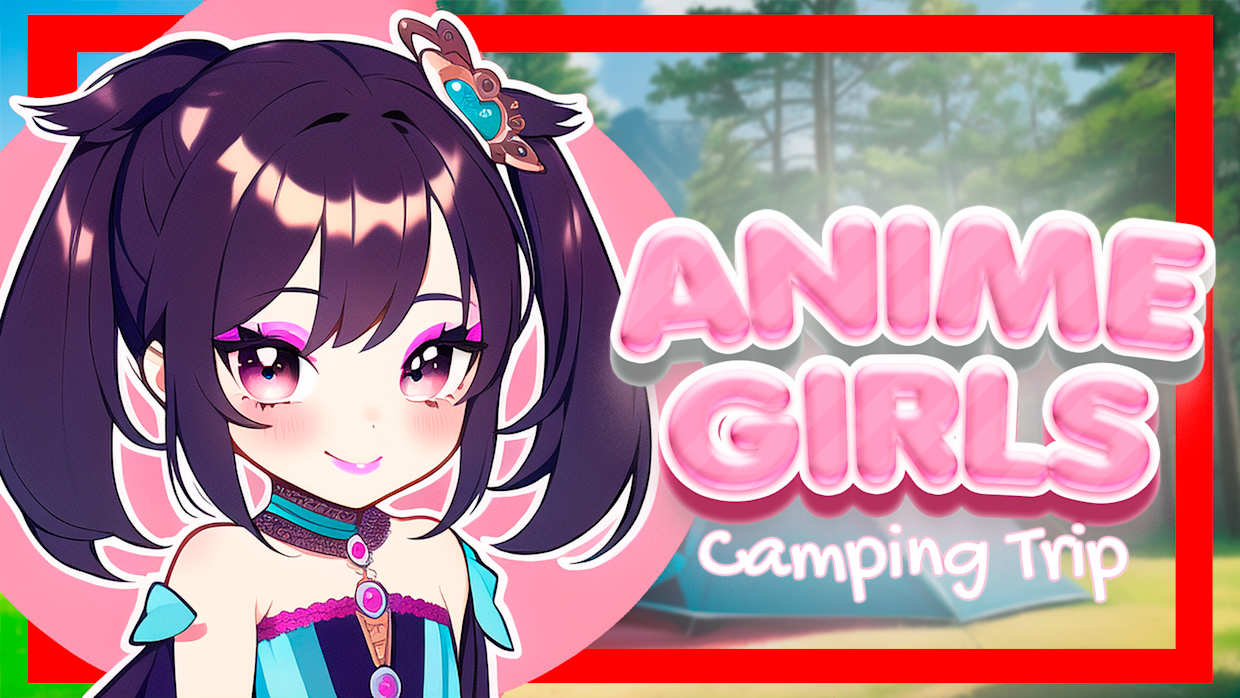 动漫女孩：露营之旅|Anime Girls: Camping Trip